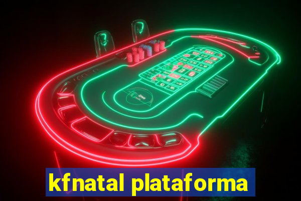 kfnatal plataforma